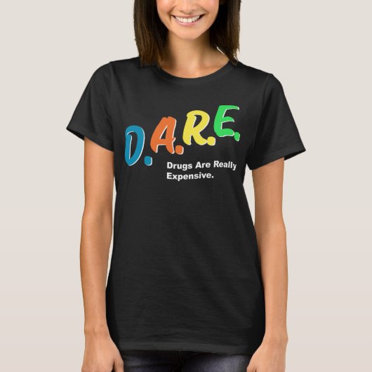 DARE ドラッグは本当に高価 Funny ユーモア DARE M Tシャツ (正面)