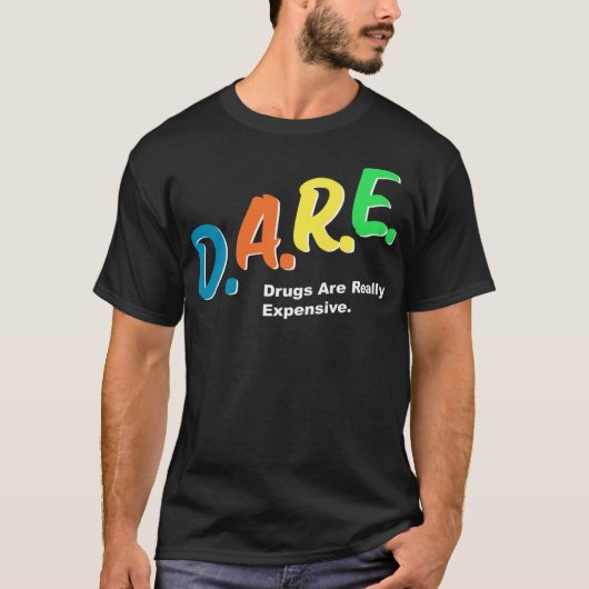DARE Drugs are Really Expensive Funny Humor DARE M Tシャツ (正面)