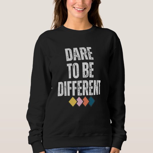 Dare To Be Different Positive Message 1 スウェットシャツ (正面)
