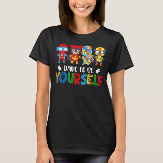 Dare to Be Yourself Autism Awareness Superheroes Tシャツ (正面)