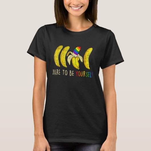 Dare To Be Yourself  Bananas Gay LGBT Pride Tシャツ (正面)