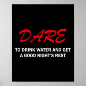 Dare To Drink Water And Get A Good Night's Rest  ポスター (正面)