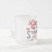 DARE TO STAND OUT フロストグラスマグカップ (正面左)