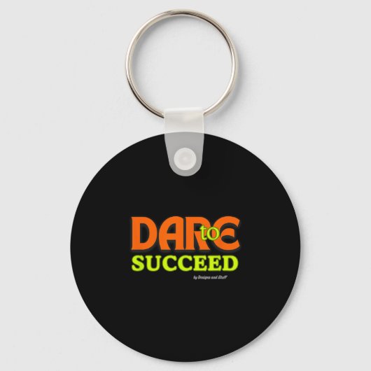 Dare To Succeed - Motivational Quote Inspiration  キーホルダー (正面)
