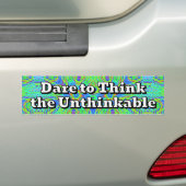 Dare to Think the Unthinkable バンパーステッカー (車上)