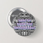 Dare to Think the Unthinkable  缶バッジ (正面&裏面)