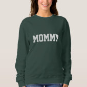 Dark Green MOMMY Sweatshirt スウェットシャツ (正面)