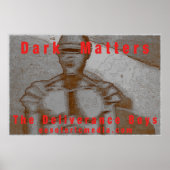 "Dark Matters" 36"x24" (90cm x 60cm) ポスター (正面)