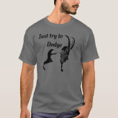 Dark Moody Ram Just try dedge Tシャツ (正面)