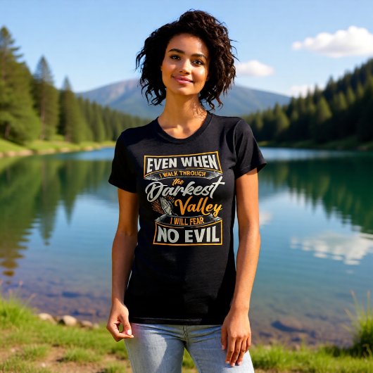 Darkest Valley Fear No Evil Psalm 23 Tシャツ