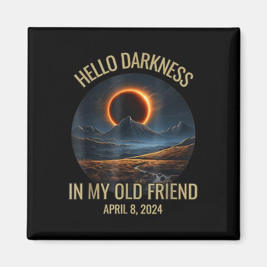 Darkness My Old Friend おもしろい 2024太陽の Eclipse マグネット (正面)