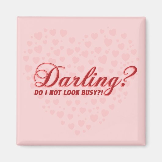 Darling私は見ていない忙しおもしろいことわざ マグネット (正面)