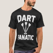 Dart Board Dart Fanatic Bullseye Dar for Teams Tシャツ (正面)