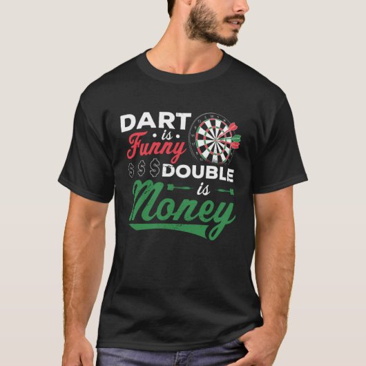 Dart Is Funny Double Is Money Dart Player Darting Tシャツ (正面)