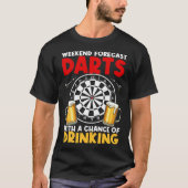 Dart League Weekend Forecast Darts With A Chance O Tシャツ (正面)