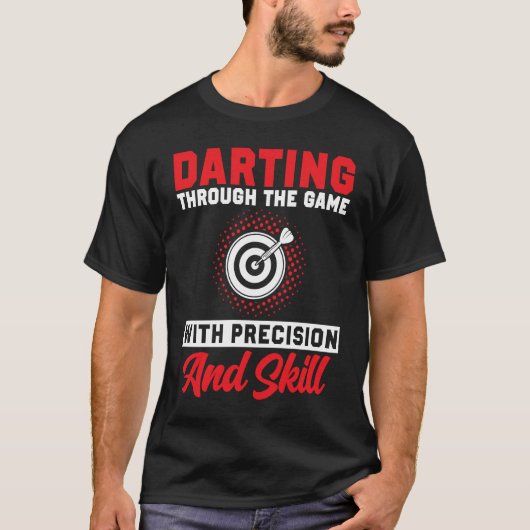 Darting Through the Game With Precision and Skill Tシャツ (正面)