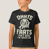 Darts And Farts That's What I'm Good At Funny Dart Tシャツ (正面)