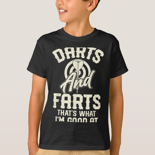 Darts And Farts That's What I'm Good At Funny Dart Tシャツ (正面)