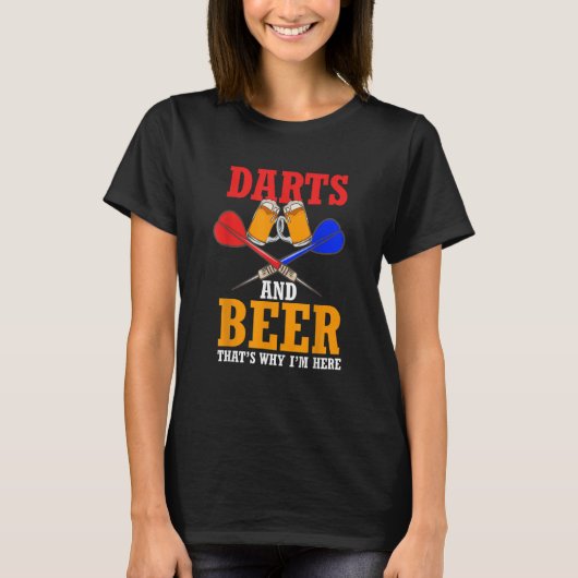 Darts & Beer That's Why I'm Here Dartboard Game To Tシャツ (正面)
