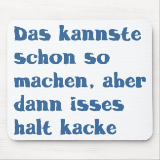 Dasのkannsteのschonは従って、aberのdannのisses停止しますmachen マウスパッド