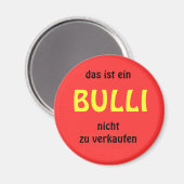 das ist einBULLInicht zu verkaufen マグネット (正面/裏面)