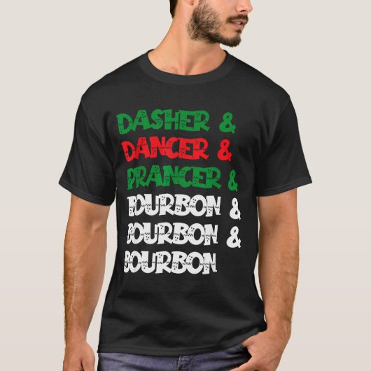 Dasher Dancer Prancer & Bourbon Christmas Funn Tシャツ (正面)