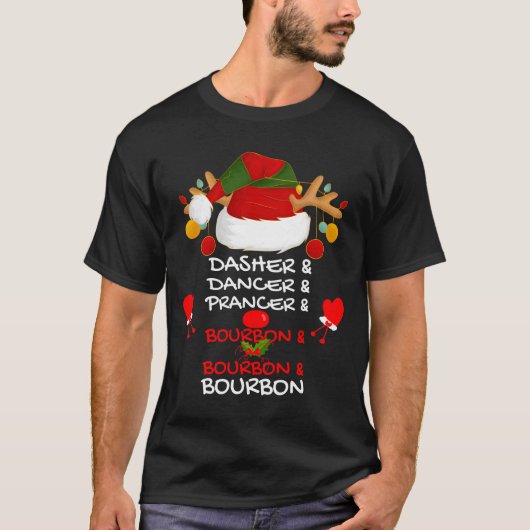 Dasher Dancer Prancer &amp; Bourbon Christmas Holi Tシャツ (正面)