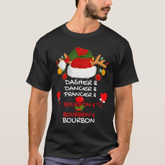 Dasher Dancer Prancer & Bourbon Christmas Holi Tシャツ (正面)