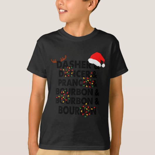 Dasher Dancer Prancer & Bourbon Christmas Holi Tシャツ (正面)