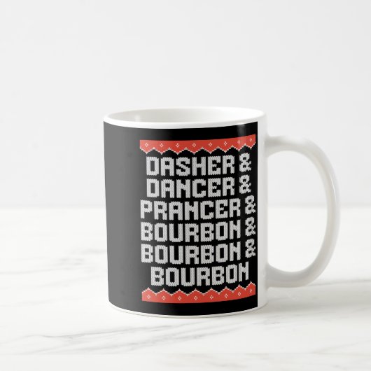 Dasher Dancer Prancer And Bourbon Christmas Holida コーヒーマグカップ (右)