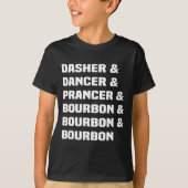 Dasher Dancer Prancer And Bourbon Christmas Holida Tシャツ (正面)