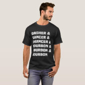 Dasher Dancer Prancer And Bourbon Christmas Holida Tシャツ (正面フル)