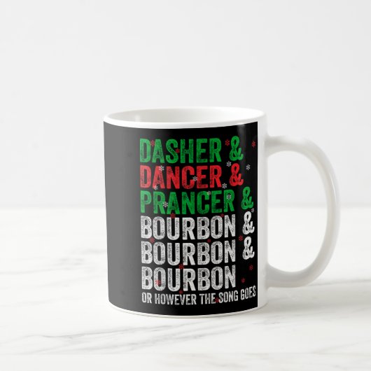 Dasher Dancer Prancer And Bourbon Christmas Xmas H コーヒーマグカップ (右)