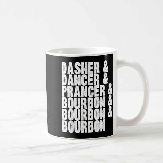 Dasher Dancer Prancer And Bourbon Whiskey Funny Ch コーヒーマグカップ (右)