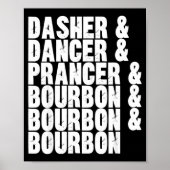 Dasher Dancer Prancer And Bourbon Whiskey Funny Ch ポスター (正面)