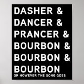 Dasher Dancer Prancer And Bourbon Whiskey Funny Ch ポスター (正面)