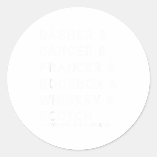 Dasher Dancer Prancer And Bourbon Whiskey Funny Ch ラウンドシール (正面)