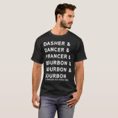 Dasher Dancer Prancer And Bourbon Whiskey Funny Ch Tシャツ (正面フル)