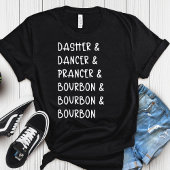  Dasher Dancer Prancer & Bourbon Christmas Holiday Tシャツ