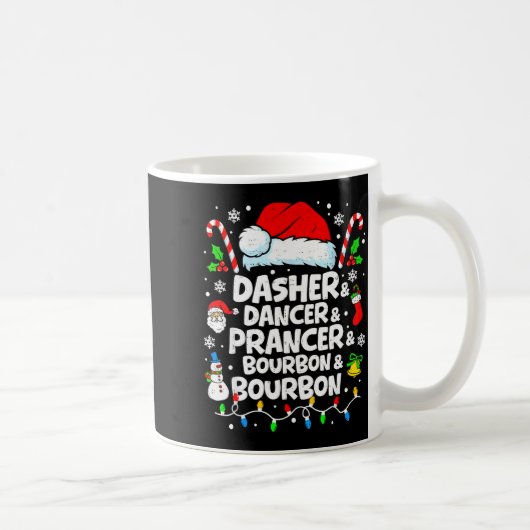 Dasher Dancer Prancer Bourbon Funny Christmas Sant コーヒーマグカップ (右)