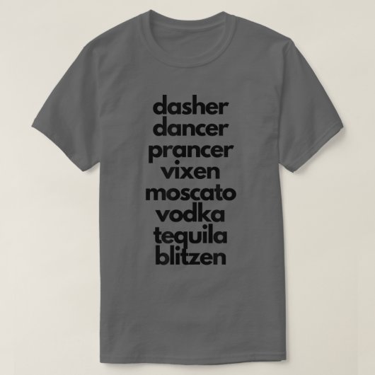 Dasher Dancer Prancer Moscato Funny Drunk Christma Tシャツ (デザイン正面)