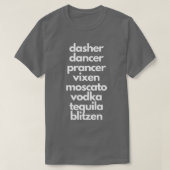 Dasher Dancer Prancer Moscato Funny Drunk Christma Tシャツ (デザイン正面)