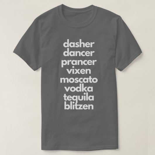 Dasher Dancer Prancer Moscato Funny Drunk Christma Tシャツ (デザイン正面)
