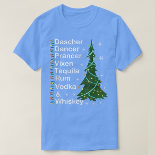 Dasher Dancer Prancer Vien Whiskey Vodka Tequila Tシャツ (デザイン正面)