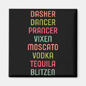 Dasher Dancer Prancer Vixen Moscato Vodka Tequila マグネット (正面)