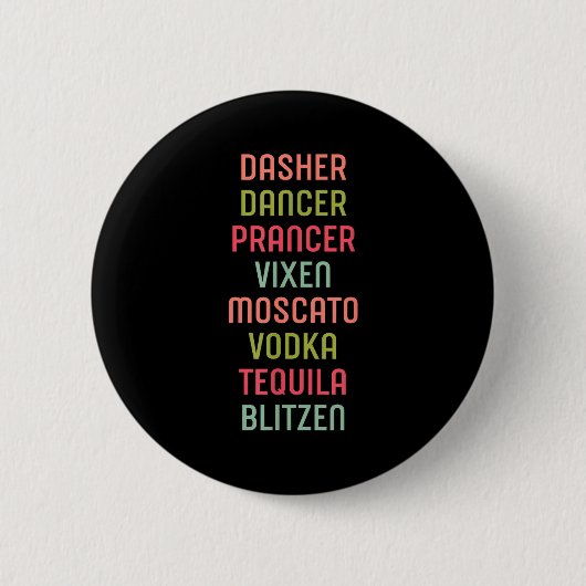 Dasher Dancer Prancer Vixen Moscato Vodka Tequila 缶バッジ (正面)