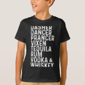 Dasher Dancer Prancer Vixen Tequila Rum Vodka And  Tシャツ (正面)