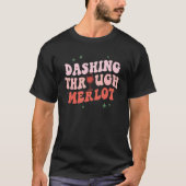 Dashing Through Merlot   Christmas Wine Drinking P Tシャツ (正面)