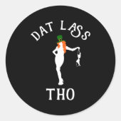 Dat L Tho Funny St. Patrick's Day Irish Party Gift ラウンドシール (正面)