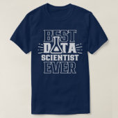Data 最高の Scientist Ever Analytics Science Analyst Tシャツ (デザイン正面)
